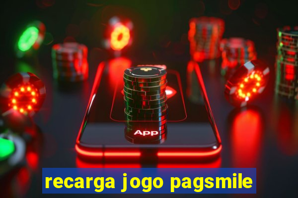 recarga jogo pagsmile